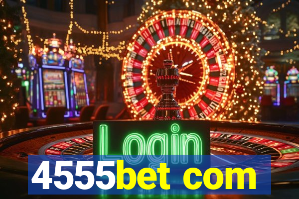 4555bet com